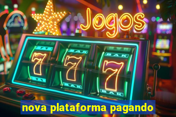 nova plataforma pagando